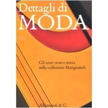 Dettagli di Moda. Gli Anni Venti e Trenta nella Collezione Mangiameli