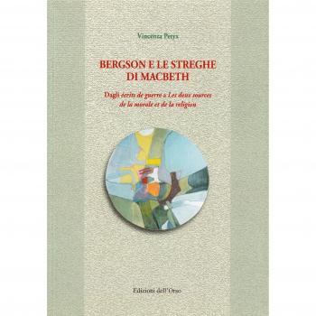 Bergson e le streghe di Machbeth. Dagli écrits de guerre a les deux sources de la morale et de la religion