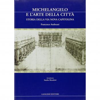 Michelangelo e l'arte della città. Storia della via Nova Capitolina