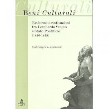 Beni culturali: reciproche restituzioni tra Lombardo Veneto e Stato pontificio (1816-1818)