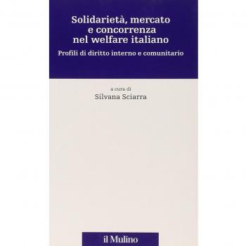 Solidarietà, mercato e concorrenza nel welfare italiano. Profili di diritto interno e comunitario