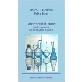 Laboratorio di storie. Parole e provette per combattere il cancro