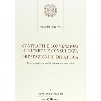 Contratti e convenzioni di ricerca e consulenza. Prestazioni di didattica. Istruzioni pratiche ad uso dei dipartimenti e degli istituti