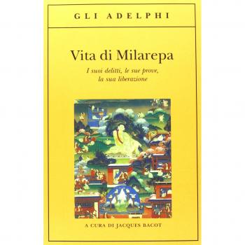Vita di Milarepa. I suoi delitti, le sue prove, la sua liberazione