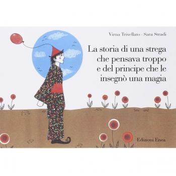 La storia di una strega che pensava troppo e del principe che le insegnò una magia