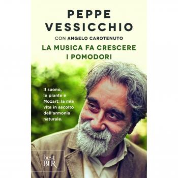 La musica fa crescere i pomodori. Il suono, le piante e Mozart: la mia vita in ascolto dell'armonia naturale