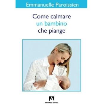 Come calmare un bambino che piange