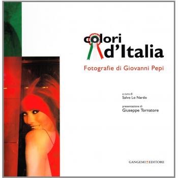 Colori d'Italia. Fotografie di Giovanni Pepi