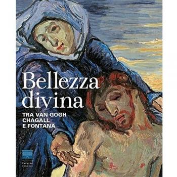 Bellezza divina. Tra Van Gogh, Chagall e Fontana. Catalogo della mostra (Firenze, 24 settembre 2015-24 gennaio 2016). Ediz. illustrata