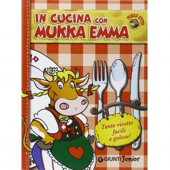 In cucina con Mukka Emma. Ediz. illustrata