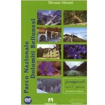 Parco Nazionale delle Dolomiti Bellunesi. Con DVD