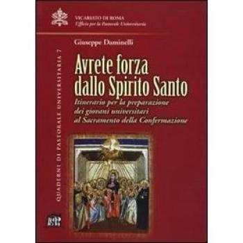 Avrete forza dallo Spirito Santo. Itinerario per la preparazione dei giovani universitari al sacramento della confermazione