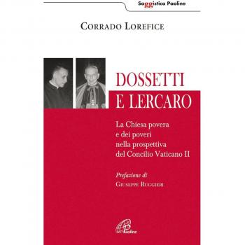 Dossetti e Lercaro. La Chiesa povera e dei poveri nella prospettiva del Concilio Vaticano II