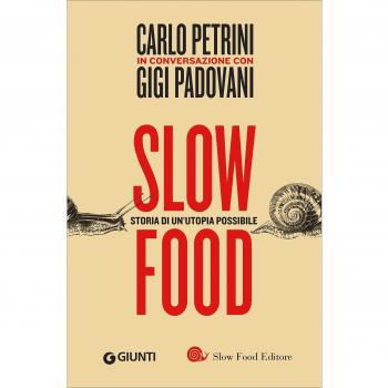 Slow food. Storia di un'utopia possibile