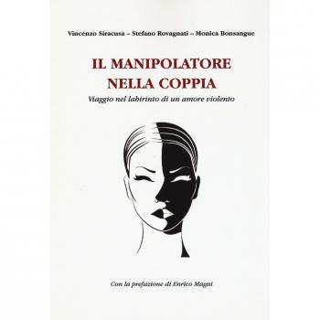 Il manipolatore nella coppia. Viaggio nel labirinto di un amore violento