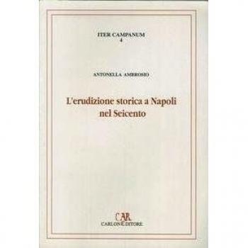 L'erudizione storica a Napoli nel Seicento. I manoscritti di interesse medievistico nel Fondo brancacciano della Biblioteca nazionale di Napoli