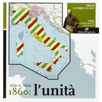 Italia, un paese speciale. Vol. 3: 1860: l'unità.