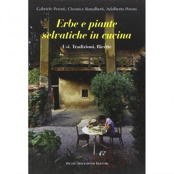Erbe e piante selvatiche in cucina. Usi, tradizioni, ricette