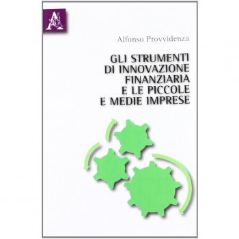 Gli strumenti di innovazione finanziaria e le piccole e medie imprese