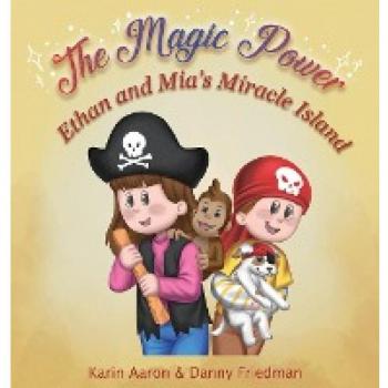 Friedman, Danny: Ethan and Mia's Miracle Island