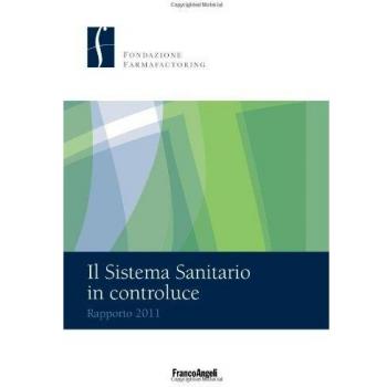 Il sistema sanitario in controluce. Rapporto 2011
