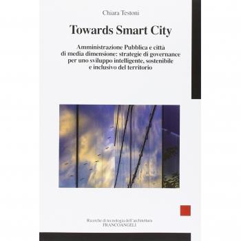 Towards smart city. Amministrazione pubblica e città di media dimensione: strategie di governance per uno sviluppo intelligente sostenibile e inclusivo del territori
