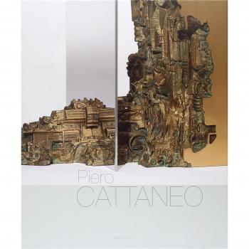 Piero Cattaneo. La costruzione della forma. Itinerari di ricerca tra disegno, pittura e scultura. Ediz. multilingue