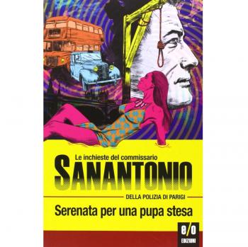 Serenata per una pupa stesa. Le inchieste del commissario Sanantonio della polizia di Parigi