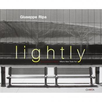 Lightly. La nuova fiera di Milano-Milan's New Trade Fair. Catalogo della mostra