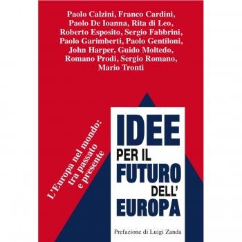 Idee per il futuro dell'Europa. L'Europa nel mondo: tra passato e presente