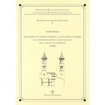 Relazione sui danni sofferti a causa della guerra dal patrimonio artistico monumentale della provincia di Firenze (1946)