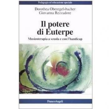 Il potere di Euterpe. Musicoterapia a scuola e con l'handicap