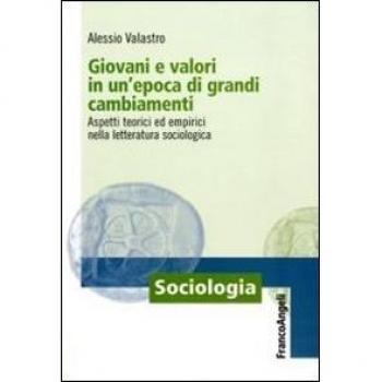 Giovani e valori in un'epoca di grandi cambiamenti. Aspetti teorici ed empirici nella letteratura sociologica