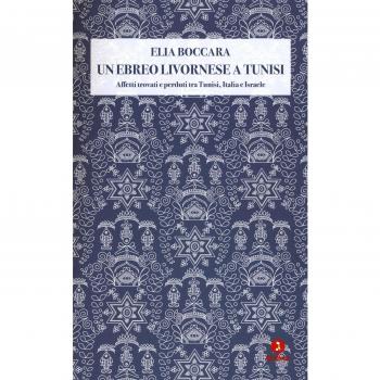 Un ebreo livornese a Tunisi. Affetti trovati e perduti tra Tunisi, Italia e Israele