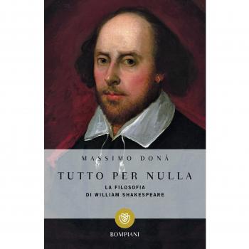 Tutto per nulla. La filosofia di William Shakespeare