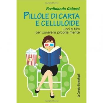 Pillole di carta e celluloide. Libri e film per curare la propria mente