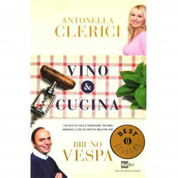 Vino & cucina. 100 ricette della tradizione italiana abbinate a 200 dei nostri migliori vini
