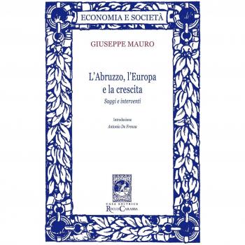 L'Abruzzo, l'Europa e la crescita. Saggi e interventi