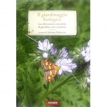 Il giardinaggio biologico. La coltivazione sostenibile di giardino, orto e frutteto