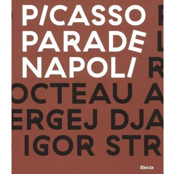 PICASSO PARADE. NAPOLI 11 APRILE 10 LUGLIO 2017.