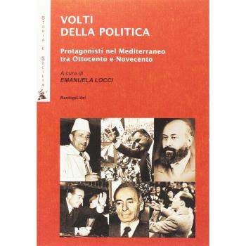 Volti della politica. Protagonisti nel Mediterraneo tra Ottocento e Novecento