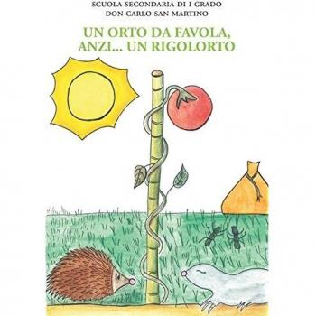 Un orto da favola, anzi... un rigolorto