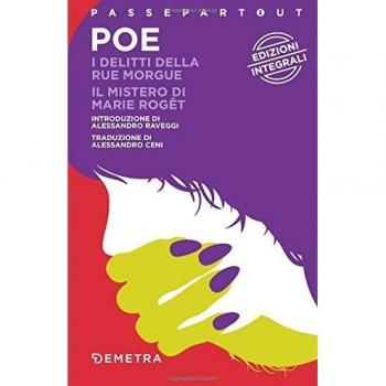 I delitti della Rue Morgue-Il mistero di Marie Roget. Ediz. integrale