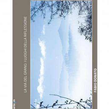 La via del grano. I luoghi della riflessione