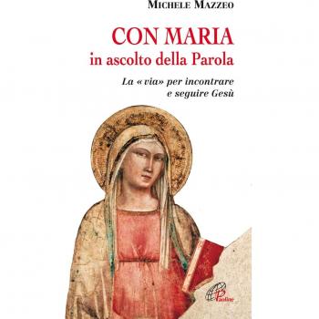 Con Maria in ascolto della Parola. La «via» per incontrare e seguire Gesù