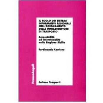 Il ruolo dei sistemi informativi regionali nell'adeguamento delle infrastrutture di trasporto. Accessibilità ed intermodalità nella Regione Sicilia