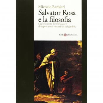 Salvator Rosa e la filosofia. Il fenomeno del Novecento alla prova d'una critica del giudizio