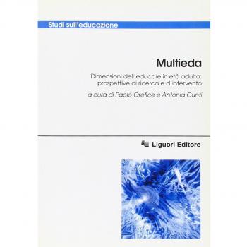 Multieda. Dimensioni dell'educare in età adulta: prospettive di ricerca e d'intervento. Con CD-ROM