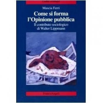 Come si forma l'opinione pubblica. Il contributo sociologico di Walter Lippmann