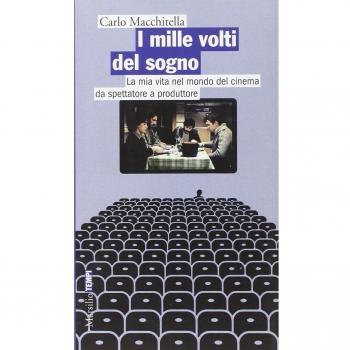 I mille volti del sogno. La mia vita nel mondo del cinema da spettatore a produttore